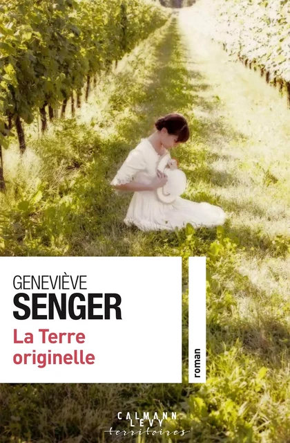 La Terre originelle - Geneviève Senger - Calmann-Lévy