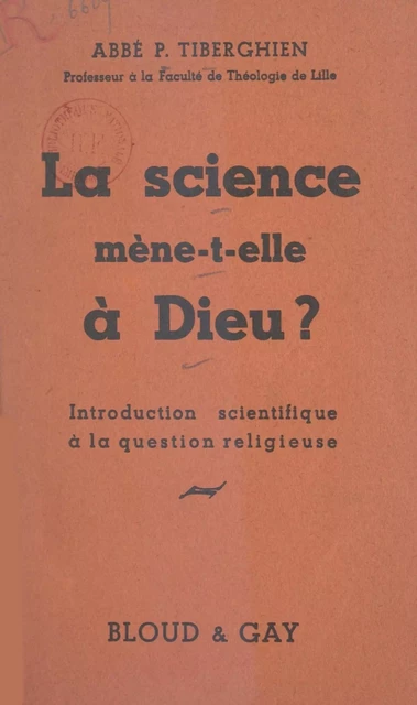 La science mène-t-elle à Dieu ? - Pierre Tiberghien - FeniXX réédition numérique