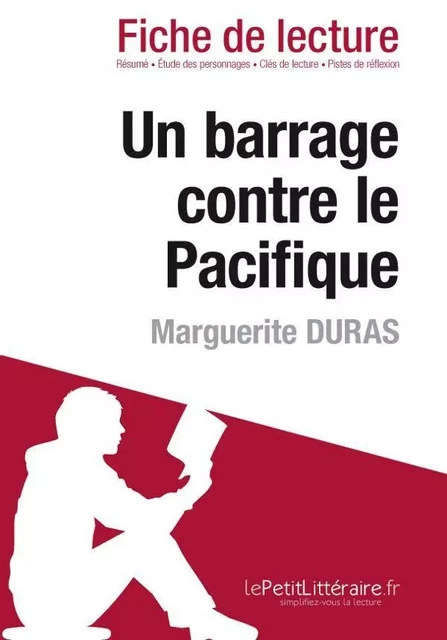 Un barrage contre le Pacifique de Marguerite Duras (Fiche de lecture) - Catherine Nelissen - Lemaitre Publishing