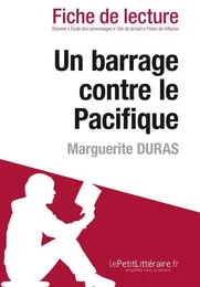 Un barrage contre le Pacifique de Marguerite Duras (Fiche de lecture)