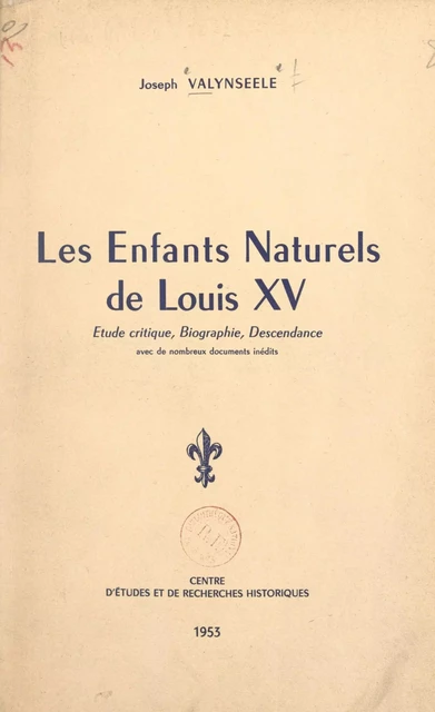 Les enfants naturels de Louis XV - Joseph Valynseele - FeniXX réédition numérique