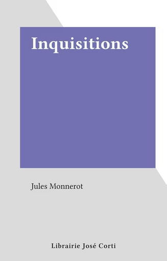 Inquisitions - Jules Monnerot - FeniXX réédition numérique