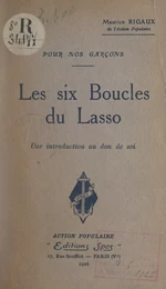 Pour nos garçons, les six boucles du lasso