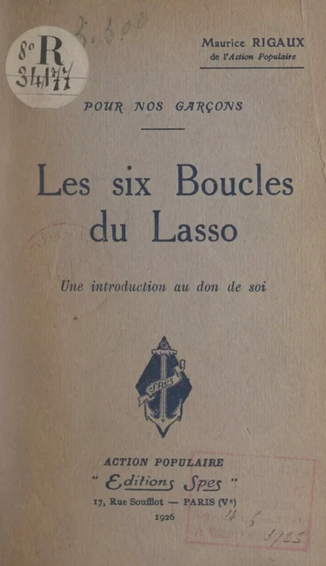 Pour nos garçons, les six boucles du lasso - Maurice Rigaux - FeniXX réédition numérique