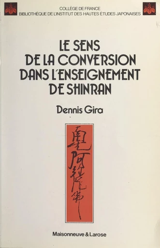 Le sens de la conversion dans l'enseignement de Shinran - Dennis Gira - FeniXX réédition numérique