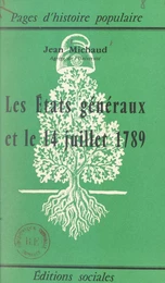 Les États Généraux et le 14 juillet 1789