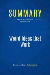 Summary: Weird Ideas that Work