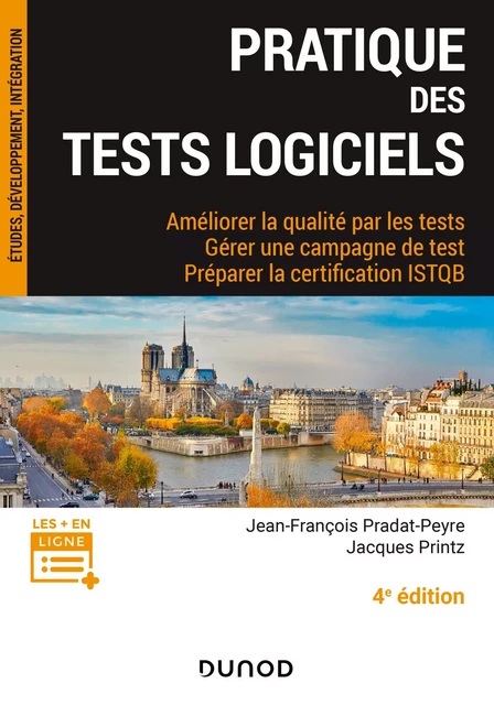 Pratique des tests logiciels - 4e éd. - Jean-François Pradat-Peyre, Jacques Printz - Dunod