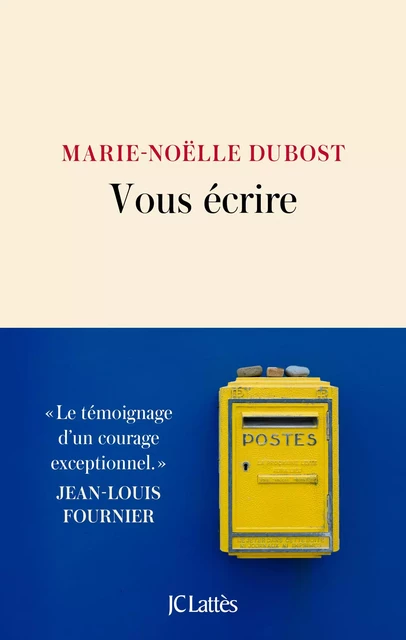 Vous écrire - Marie-Noëlle Dubost - JC Lattès