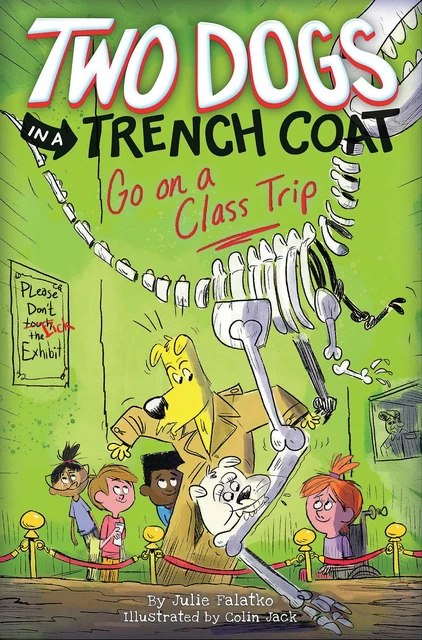 Two Dogs in a Trench Coat Go on a Class Trip (Two Dogs in a Trench Coat #3) - Julie Falatko - Scholastic Inc.