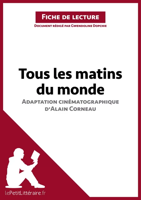 Tous les matins du monde (film) d'Alain Corneau (Fiche de lecture) -  lePetitLitteraire, Gwendoline Dopchie - lePetitLitteraire.fr