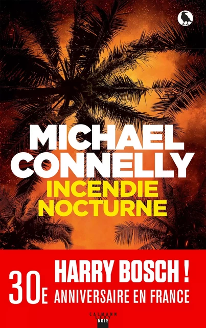 Incendie nocturne - Michael Connelly - Calmann-Lévy