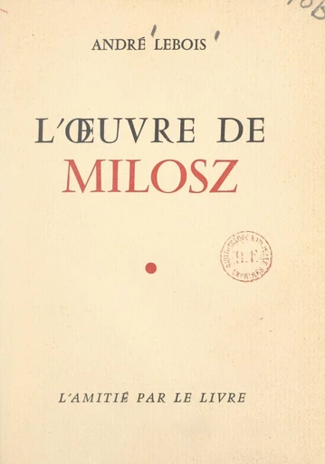 L'œuvre de Milosz - André Lebois - FeniXX réédition numérique