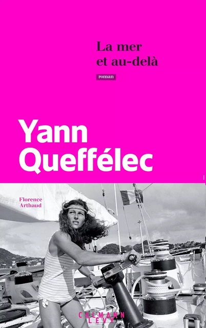 La Mer et au-delà - Yann Queffélec - Calmann-Lévy