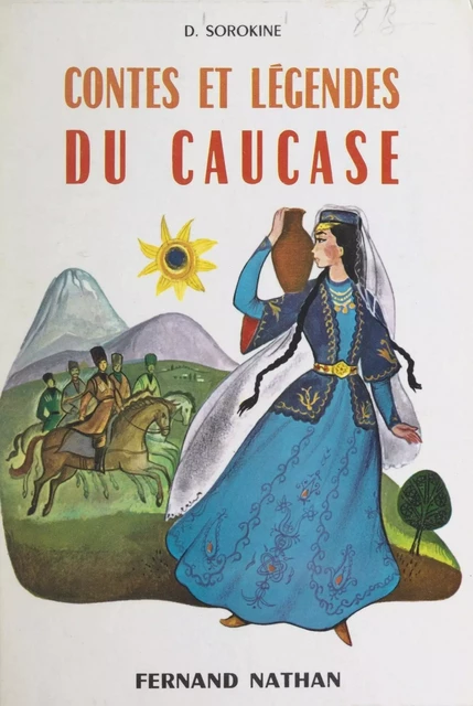 Contes et légendes du Caucase - Dimitri Sorokine - FeniXX réédition numérique