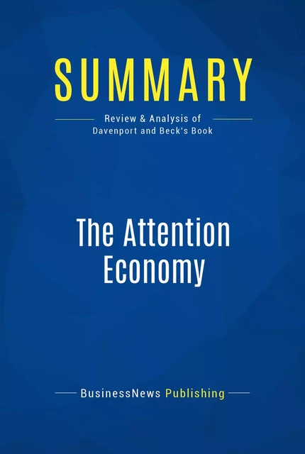 Summary: The Attention Economy - BusinessNews Publishing - Must Read Summaries