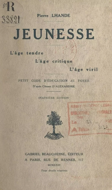 Jeunesse : l'âge tendre, l'âge critique, l'âge viril - Pierre Lhande - FeniXX réédition numérique