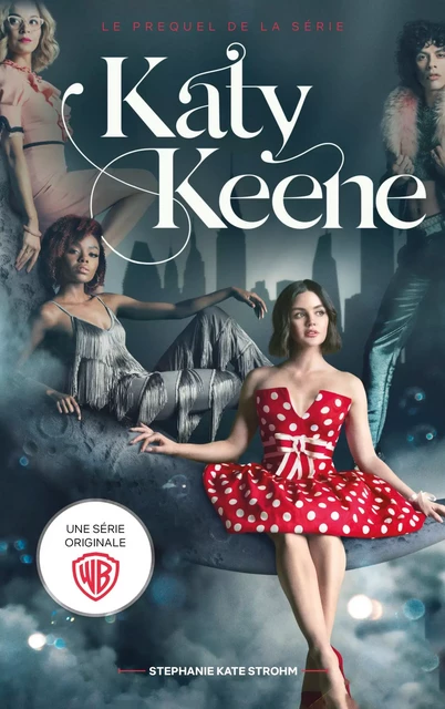 Katy Keene - Le prequel de la série spin-off de Riverdale - Stephanie Kate Strohm - Hachette Romans