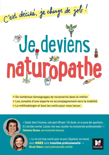 Je deviens naturopathe! C'est décidé, je change de job! - Clémence Dessus, Nicole Robert - Foucher