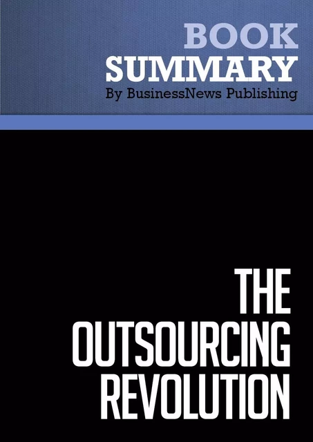 Summary: The Outsourcing Revolution - BusinessNews Publishing - Must Read Summaries