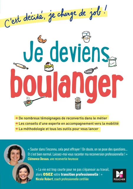 Je deviens boulanger! C'est décidé, je change de job! - Clémence Dessus, Nicole Robert - Foucher