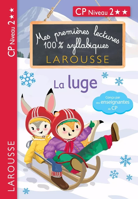 Premières Lectures 100 % syllabiques Larousse : niveau 2 La luge - Giulia Levallois, Hélène Heffner, Cécilia Stenmark - Larousse