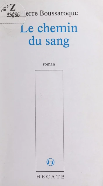 Le chemin du sang - Pierre Boussaroque - FeniXX réédition numérique