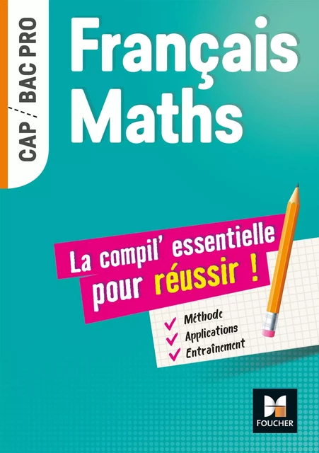 Français-Maths, la compil essentielle pour réussir - Isabelle Baudet, Michèle Sendre-Haidar, Françoise Abjean, Aline Chudy, Denise Laurent, Philippe Adloff, Laurent Breitbach, Ludivine Druel-Lefebvre, Hervé Gabillot - Foucher