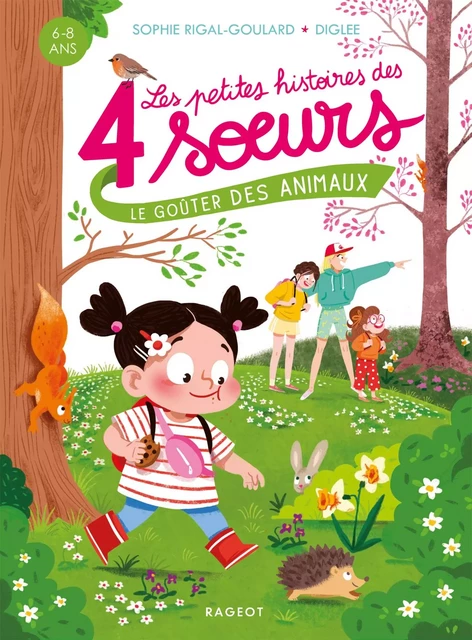 Les petites histoires des 4 soeurs - Le goûter des animaux - Sophie Rigal-Goulard - Rageot Editeur