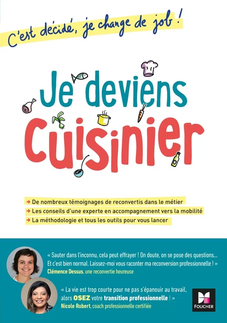 Je deviens cuisinier! C'est décidé, je change de job! - Clémence Dessus, Nicole Robert - Foucher