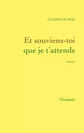 Et souviens-toi que je t'attends