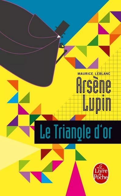 Le Triangle d'or - Maurice Leblanc - Le Livre de Poche