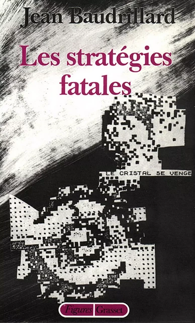 Les stratégies fatales - Jean Baudrillard - Grasset