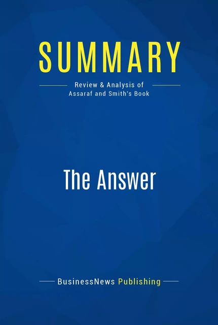 Summary: The Answer - BusinessNews Publishing - Must Read Summaries