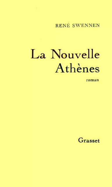 La nouvelle Athènes - René Swennen - Grasset