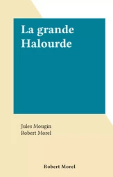 La grande Halourde