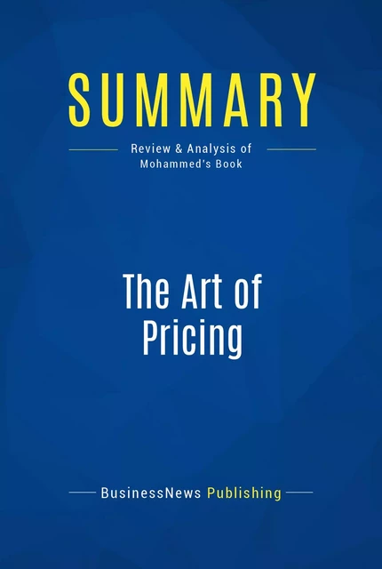 Summary: The Art of Pricing - BusinessNews Publishing - Must Read Summaries