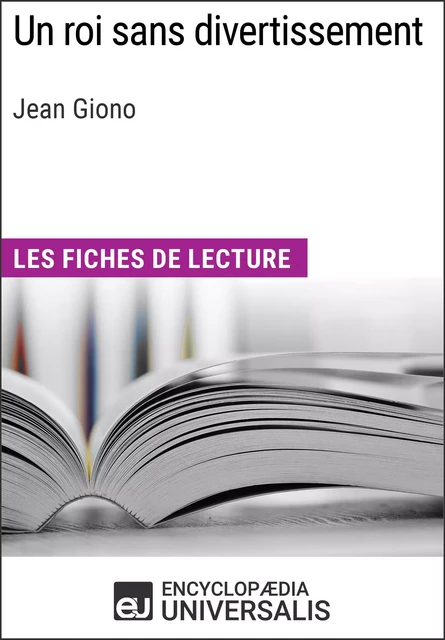 Un roi sans divertissement de Jean Giono -  Encyclopaedia Universalis - Encyclopaedia Universalis