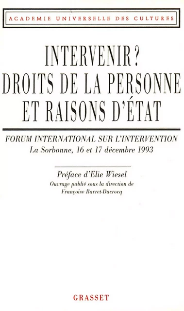 Intervenir droits de la personne et raison d'Etat -  Académie Universelle des Cultures - Grasset