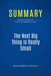 Summary: The Next Big Thing Is Really Small