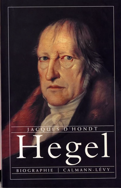 Hegel - Jacques d' Hondt - Calmann-Lévy