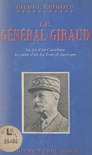 Le Général Giraud - Pierre Croidys - FeniXX réédition numérique