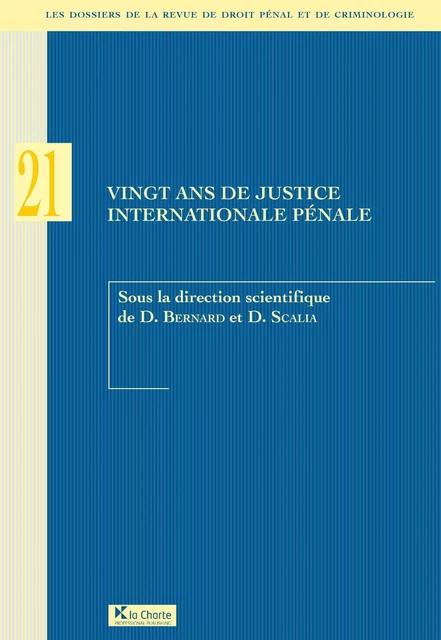 Vingt ans de justice internationale pénale - Diane Bernard, Damien Scalia - La Charte, Professional Publishing