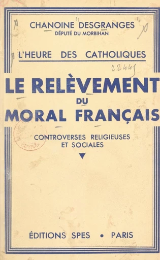 L'heure des Catholiques, le relèvement du moral français - Jean Desgranges - FeniXX réédition numérique