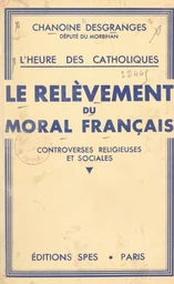 L'heure des Catholiques, le relèvement du moral français