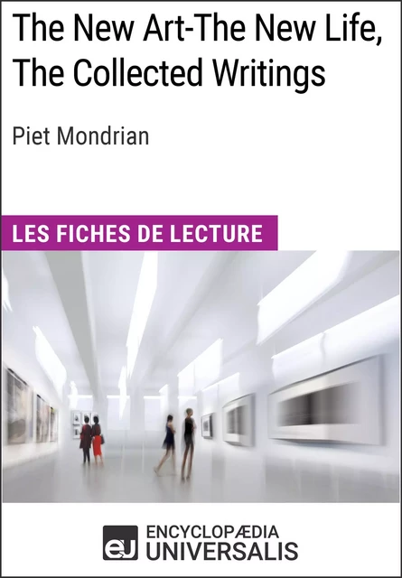 The New Art-The New Life, The Collected Writings de Piet Mondrian -  Encyclopaedia Universalis - Encyclopaedia Universalis