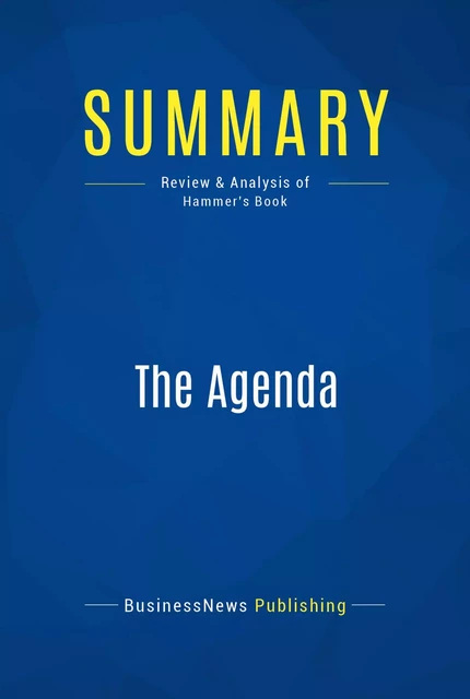 Summary: The Agenda - BusinessNews Publishing - Must Read Summaries