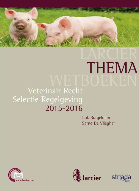 Veterinair recht 2015 - Luk Burgelman, Sarne De Vliegher - Uitgeverij Larcier