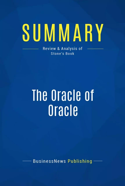 Summary: The Oracle of Oracle - BusinessNews Publishing - Must Read Summaries