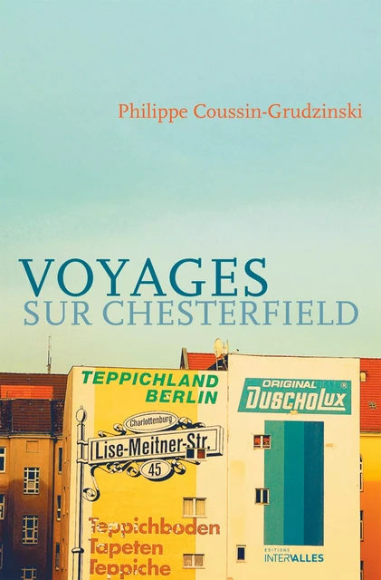 Voyages sur Chesterfield - Philippe Coussin-Grudzinski - Intervalles